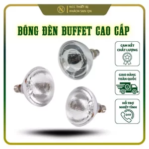 Bóng đèn Buffet, hâm nóng thức ăn công suất 250w chất liệu bóng thủy tinh